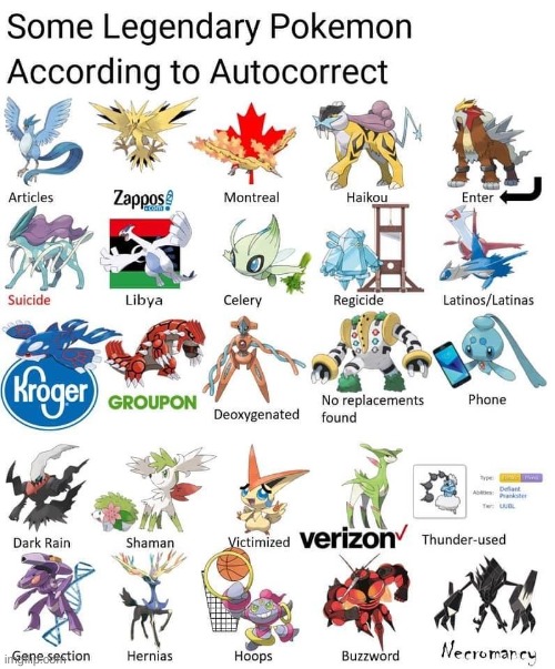 Autocorrect | image tagged in autocorrect,legendary,pokemon | made w/ Imgflip meme maker