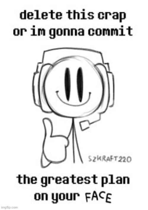 charles delete this crap | image tagged in charles delete this crap | made w/ Imgflip meme maker