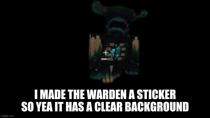 made a warden sticker | I MADE THE WARDEN A STICKER SO YEA IT HAS A CLEAR BACKGROUND | made w/ Imgflip meme maker