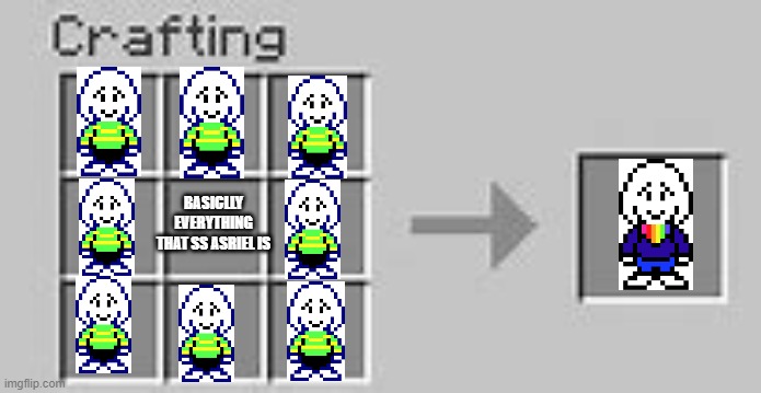 how to make storyshift asriel in minecraft | BASICLLY EVERYTHING THAT SS ASRIEL IS | image tagged in minecraft crafting | made w/ Imgflip meme maker