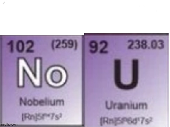 No u periodic table | image tagged in no u periodic table | made w/ Imgflip meme maker