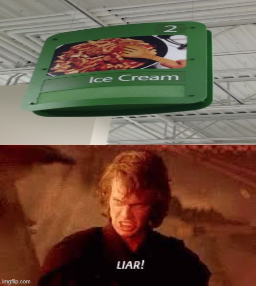 doesn't look like ice cream to me | image tagged in anakin liar,you had one job | made w/ Imgflip meme maker