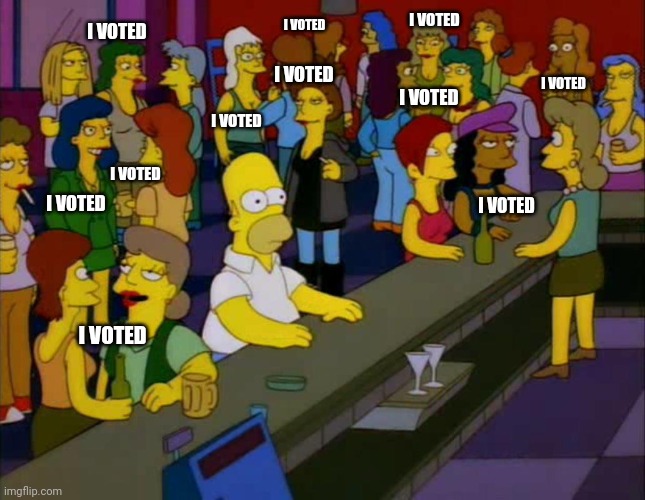 I Voted!.. |  I VOTED; I VOTED; I VOTED; I VOTED; I VOTED; I VOTED; I VOTED; I VOTED; I VOTED; I VOTED; I VOTED | image tagged in homer simpson me on facebook,vote | made w/ Imgflip meme maker