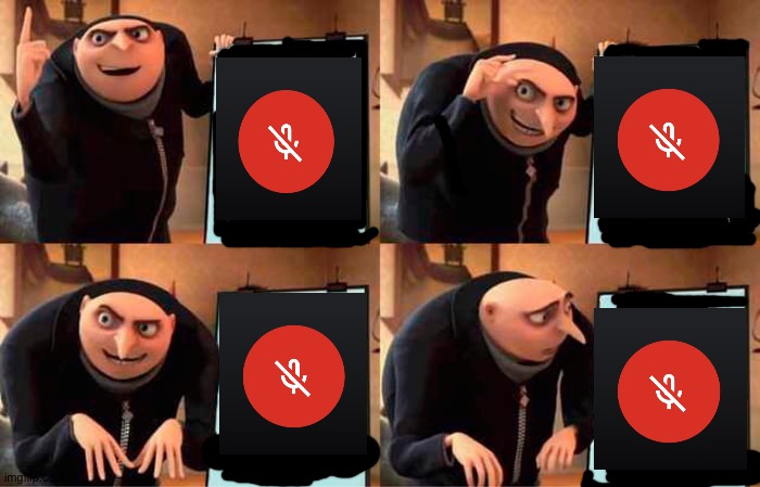 You're On Mute | image tagged in memes,gru's plan,mute,online school,are u a gru | made w/ Imgflip meme maker