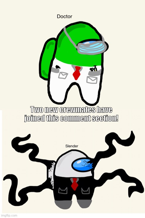 Two new crewmates have joined this comment section! | image tagged in blank white template | made w/ Imgflip meme maker