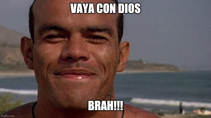 Vaya con dios brah | VAYA CON DIOS; BRAH!!! | image tagged in funny | made w/ Imgflip meme maker