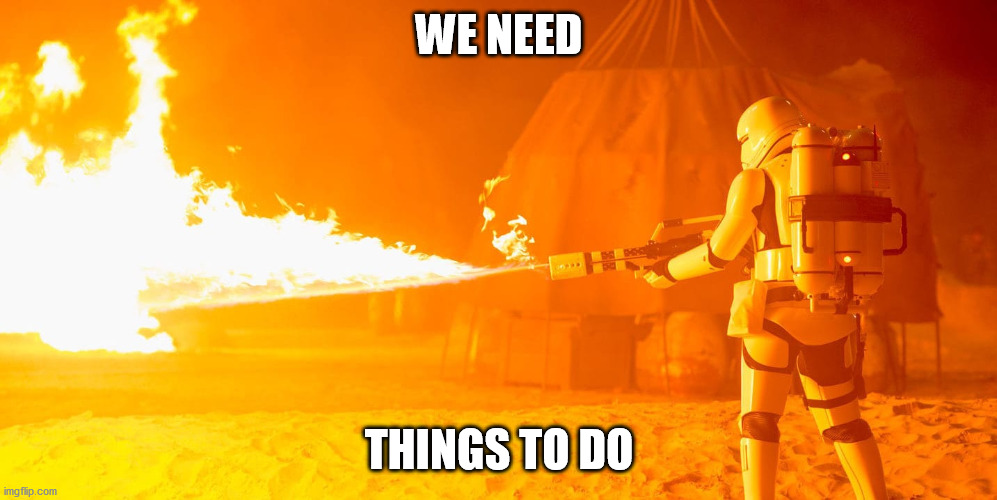 I have no idea of what i should order, Trooper05, any ideas? | WE NEED; THINGS TO DO | image tagged in flametrooper,cool | made w/ Imgflip meme maker