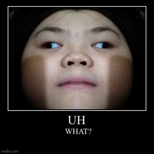 Idk. | image tagged in funny,demotivationals,what even is this shit | made w/ Imgflip demotivational maker