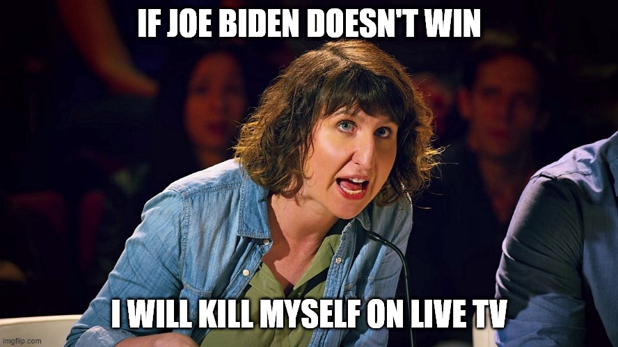 Baby of the Year | IF JOE BIDEN DOESN'T WIN; I WILL KILL MYSELF ON LIVE TV | image tagged in memes,political memes,2020 elections,joe biden | made w/ Imgflip meme maker