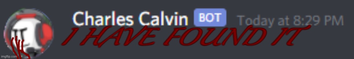 sox_nation_forevah announcment | I HAVE FOUND IT | image tagged in sox_nation_forevah announcment | made w/ Imgflip meme maker
