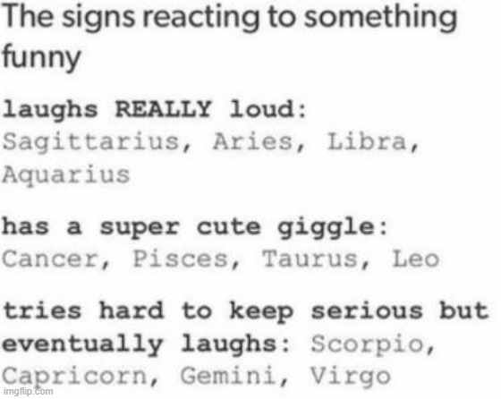 I can relate to this | image tagged in zodiac,zodiacs,laughing,signs,zodiac astrology,laughing zodiac | made w/ Imgflip meme maker