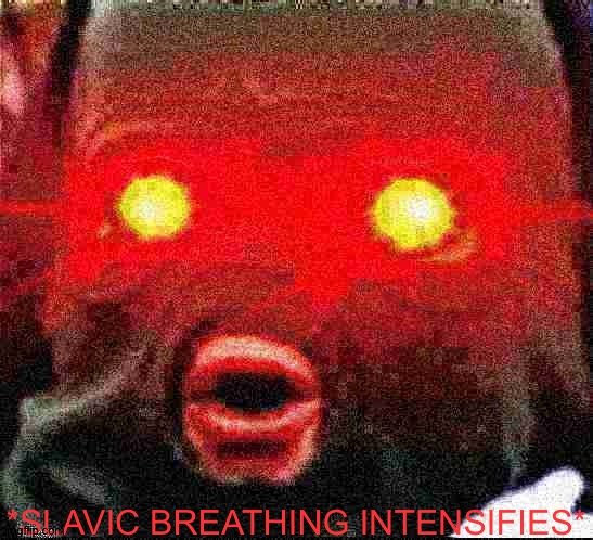 *SLAVIC BREATHING INTENSIFIES* | made w/ Imgflip meme maker