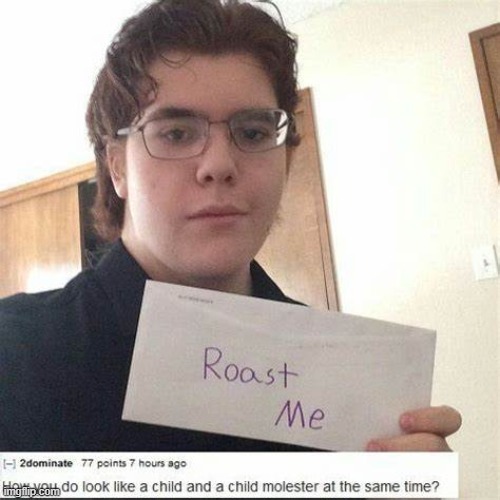 I know this is a r/roast me but still funny | image tagged in funny dogs,memes,dogshit,senpai,senpai notice me,better drink my own piss | made w/ Imgflip meme maker