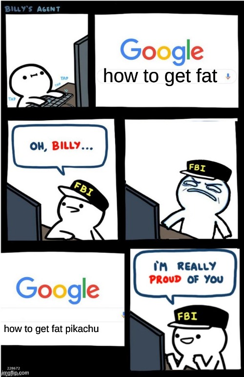 I am really proud of you Billy-corrupt | how to get fat; how to get fat pikachu | image tagged in i am really proud of you billy-corrupt,pikachu,pokemon,memes | made w/ Imgflip meme maker