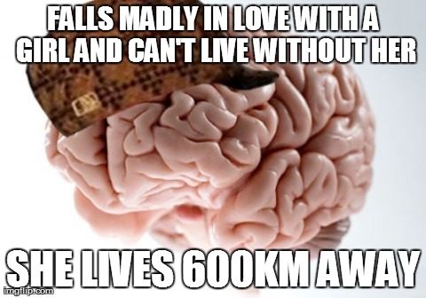 Scumbag Brain | image tagged in memes,scumbag brain,love,funny,stupid,fails | made w/ Imgflip meme maker