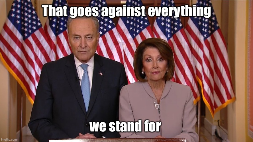 Chuck and Nancy | That goes against everything we stand for | image tagged in chuck and nancy | made w/ Imgflip meme maker