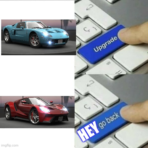 Ford 2006-2017 |  HEY | image tagged in upgrade button | made w/ Imgflip meme maker