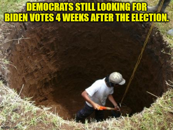 There will be no more counting ballots until we can find more Biden votes. | DEMOCRATS STILL LOOKING FOR BIDEN VOTES 4 WEEKS AFTER THE ELECTION. | image tagged in voter fraud,2020 elections,democrats steal the election | made w/ Imgflip meme maker