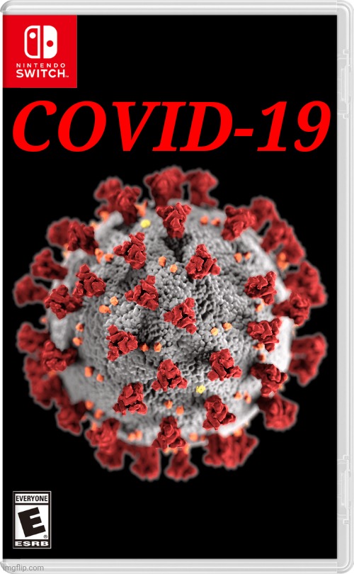 Hello It's me COVID-19 on Nintendo Switch | COVID-19 | image tagged in memes,nintendo switch,funny,oh wow are you actually reading these tags,coronavirus,covid-19 | made w/ Imgflip meme maker