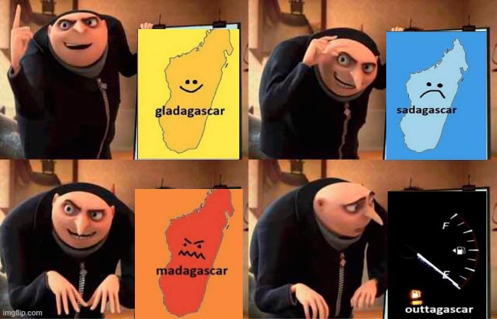Outtagascar!!! | image tagged in memes,gru's plan | made w/ Imgflip meme maker