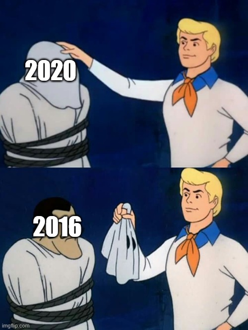 Same vibe | 2020; 2016 | image tagged in scooby doo mask reveal,2020,2020 sucks,2016 | made w/ Imgflip meme maker