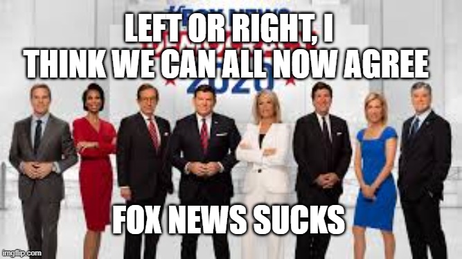 Fox news Jumped the shark | LEFT OR RIGHT, I THINK WE CAN ALL NOW AGREE; FOX NEWS SUCKS | image tagged in jumped the shark | made w/ Imgflip meme maker