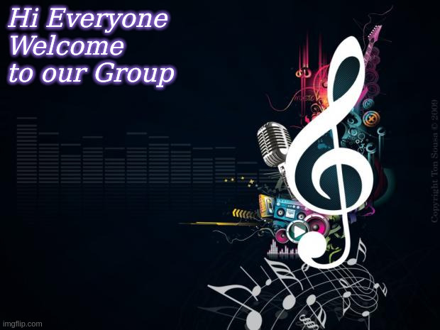 Hi Everyone, Welcome to our group | Hi Everyone
Welcome 
to our Group | image tagged in musicnotes,welcome,hi | made w/ Imgflip meme maker