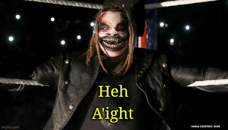 A'ight Heh | made w/ Imgflip meme maker