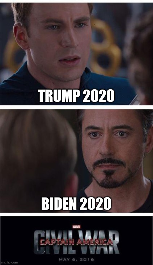 Idk,I had to make a template so I can get another on. | TRUMP 2020; BIDEN 2020 | image tagged in memes,marvel civil war 1 | made w/ Imgflip meme maker