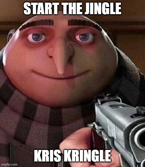 Oh ao you’re an X name every Y | START THE JINGLE KRIS KRINGLE | image tagged in oh ao you re an x name every y | made w/ Imgflip meme maker