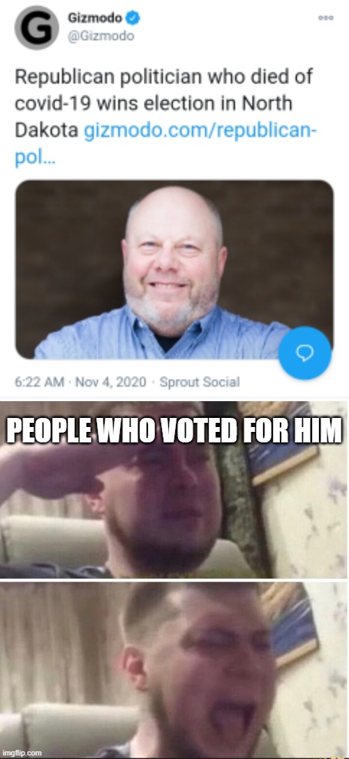 A Friend of Mine Took a Screenshot of This | PEOPLE WHO VOTED FOR HIM | image tagged in crying salute,memes,tweet,politics,covid-19,election 2020 | made w/ Imgflip meme maker