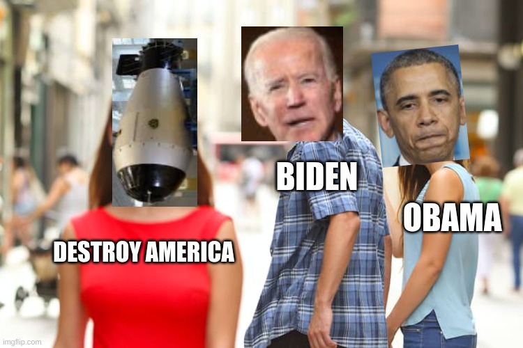 Distracted Boyfriend | BIDEN; OBAMA; DESTROY AMERICA | image tagged in memes,distracted boyfriend | made w/ Imgflip meme maker