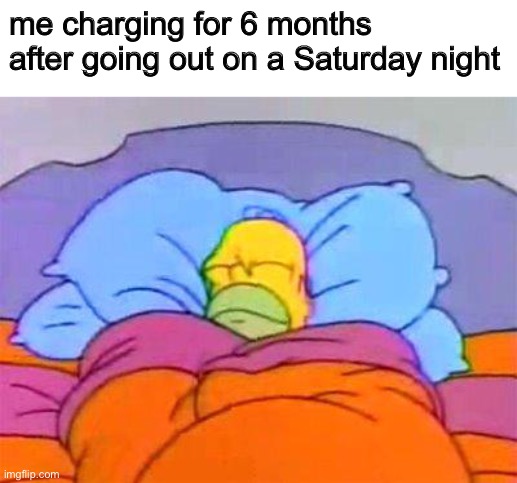 Homer bed | me charging for 6 months after going out on a Saturday night | image tagged in homer bed,memes,introvert,funny,bed,introverthub | made w/ Imgflip meme maker