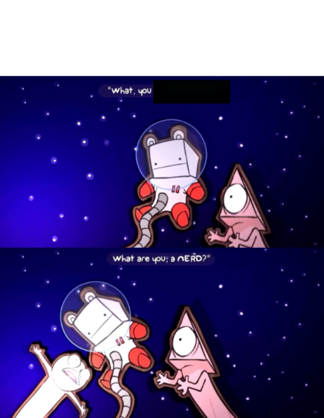 High Quality BattleBlock Theater what are you; A NERD?! Blank Meme Template