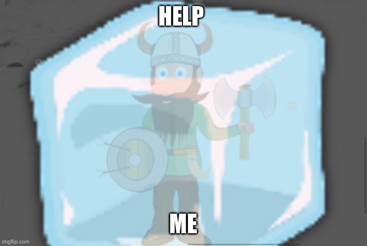 Poor thing | HELP; ME | image tagged in diamond hunt 3,viking/barbarian | made w/ Imgflip meme maker