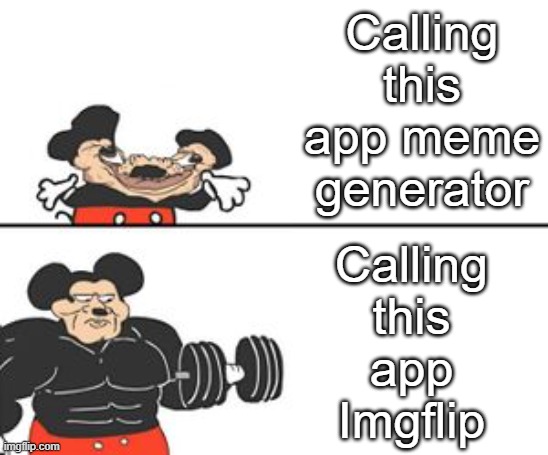 Start it | Calling this app meme generator; Calling this app Imgflip | image tagged in buff mokey,imgflip | made w/ Imgflip meme maker