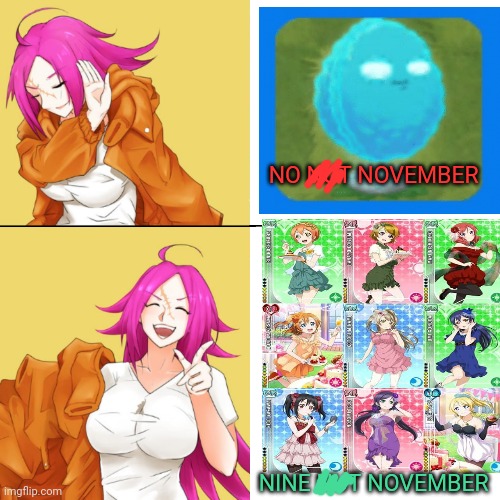 NNN | NO NUT NOVEMBER; NINE NUT NOVEMBER | image tagged in no nut november,anime girl,drake meme,blue balls,cute,waifu | made w/ Imgflip meme maker