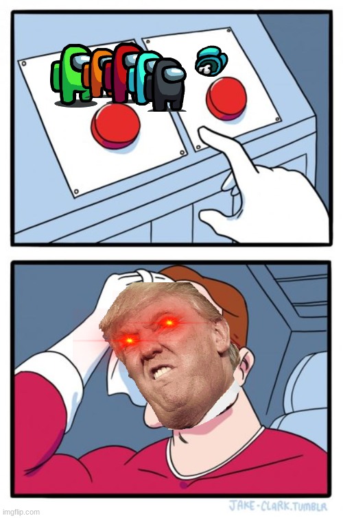 president pig shit | image tagged in memes,two buttons | made w/ Imgflip meme maker