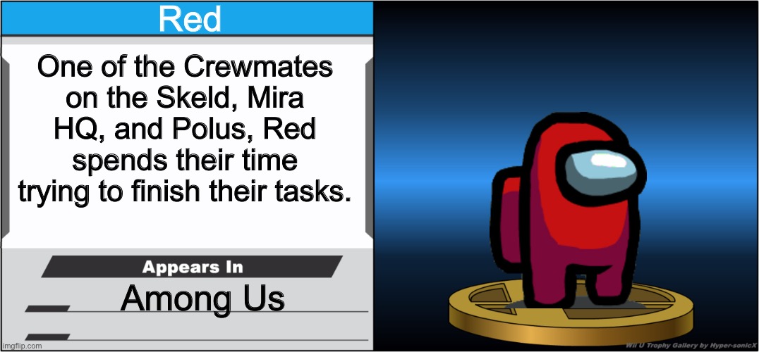 Smash Bros Trophy | Red; One of the Crewmates on the Skeld, Mira HQ, and Polus, Red spends their time trying to finish their tasks. Among Us | image tagged in smash bros trophy | made w/ Imgflip meme maker
