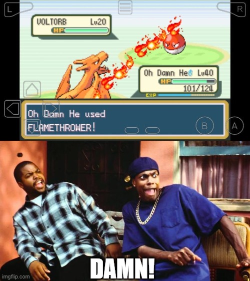 Now that's one heck of a flamethrower!!! | image tagged in funny,memes,ice cube damn,pokemon | made w/ Imgflip meme maker