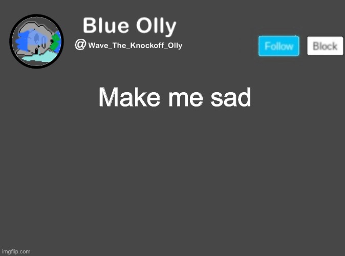 It’s hard | Make me sad | image tagged in wave s announcement template | made w/ Imgflip meme maker