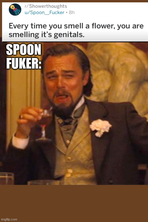 Laughing Leo | SPOON FUKER: | image tagged in memes,laughing leo | made w/ Imgflip meme maker