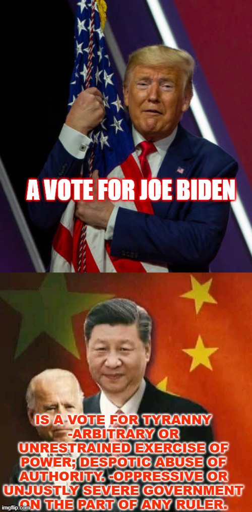 A VOTE FOR JOE BIDEN; IS A VOTE FOR TYRANNY
-ARBITRARY OR UNRESTRAINED EXERCISE OF POWER; DESPOTIC ABUSE OF AUTHORITY. -OPPRESSIVE OR UNJUSTLY SEVERE GOVERNMENT ON THE PART OF ANY RULER. | image tagged in voters for tyranny | made w/ Imgflip meme maker