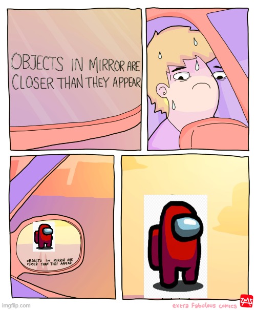 Objects in Mirror | image tagged in objects in mirror | made w/ Imgflip meme maker