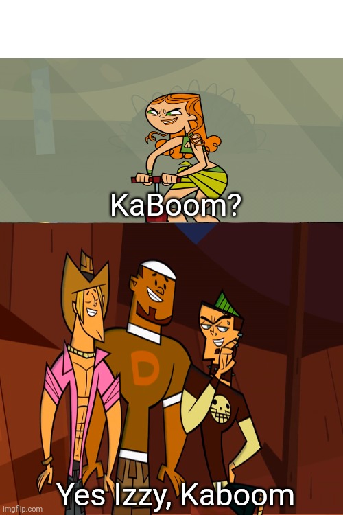 Kaboom (Total Drama Edition) Blank Meme Template