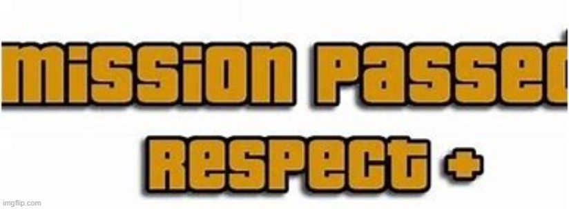 Respect + | image tagged in respect | made w/ Imgflip meme maker