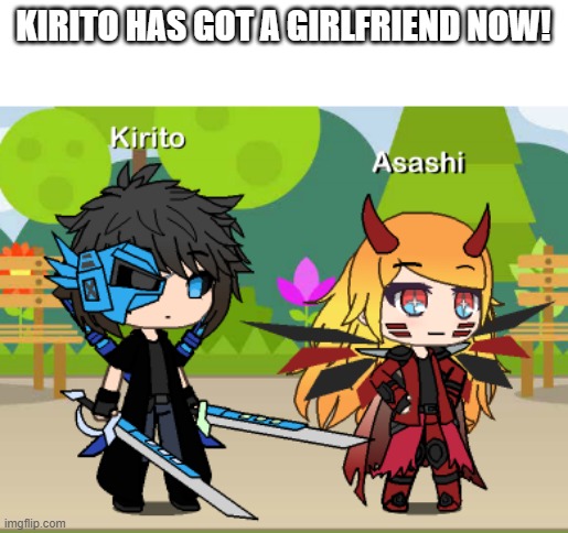 KIRITO HAS GOT A GIRLFRIEND NOW! | made w/ Imgflip meme maker