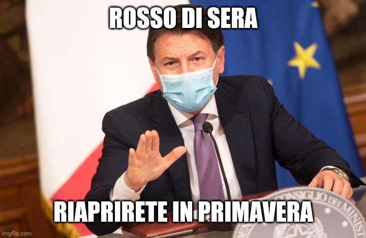 Rosso di sera | ROSSO DI SERA; RIAPRIRETE IN PRIMAVERA | image tagged in memes | made w/ Imgflip meme maker