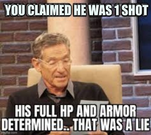 apex legends | YOU CLAIMED HE WAS 1 SHOT | image tagged in apex legends,holy grail bring out your dead memes | made w/ Imgflip meme maker