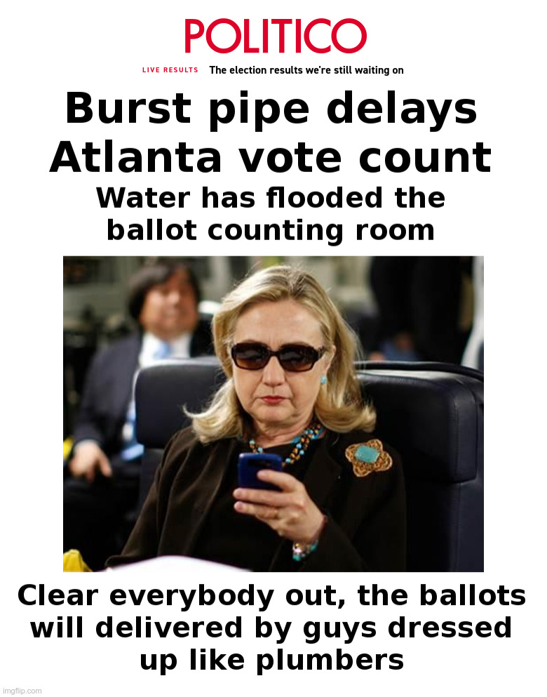 Need Votes? Call The Plumbers! | image tagged in hillary clinton,joe biden,democrats,atlanta,plumber,watergate | made w/ Imgflip meme maker